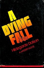 A dying fall;: A mystery novel
