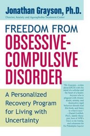 Freedom from Obsessive Compulsive Disorder : A Personalized Recovery Program for Living with Uncertainty