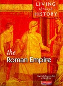 Living Through History: Core Book - Roman Empire (Living Through History)