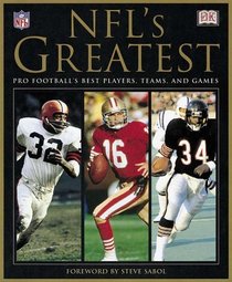 NFL's Greatest: Pro Football's Best Players, Teams, and Games