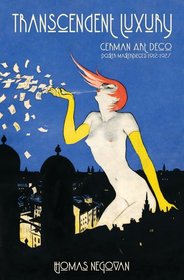 Transcendent Luxury: German Art Deco Poster Masterpieces 1914 - 1927