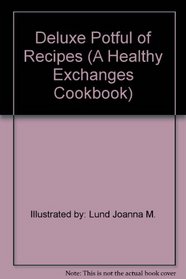 Deluxe Potful of Recipes: A Heathy Exchanges Cookbook