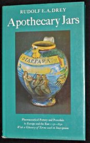 Apothecary jars: Pharmaceutical pottery and porcelain in Europe and the East, 1150-1850 : with a glossary of terms used in apothecary jar inscriptions (Faber monographs on pottery and porcelain)