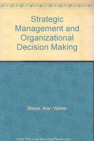 Strategic Management and Organizational Decision Making