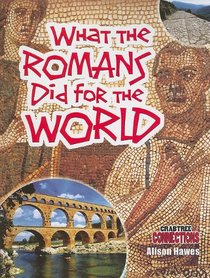 What the Romans Did for the World (Crabtree Connections)