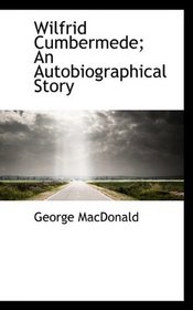 Wilfrid Cumbermede; An Autobiographical Story