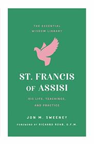 St. Francis of Assisi (The Essential Wisdom Library)