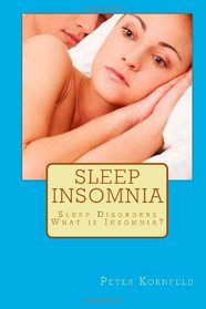 Sleep Insomnia: Sleep Disorders Insomnia What is Insomnia?