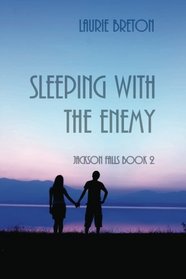 Sleeping With the Enemy: Jackson Falls Book 2