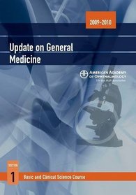 2009 -2010 Basic and Clinical Science Course (BCSC) Section 1: Update on General Medicine
