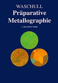 Prparative Metallographie: Prparationstechnik fr die Lichtmikroskopie (German Edition)