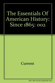 The Essentials of American History: Since 1865
