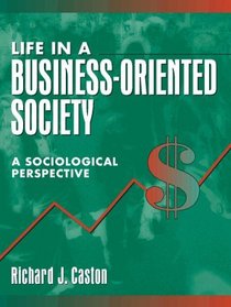 Life in a Business-Oriented Society: A Sociological Perspective