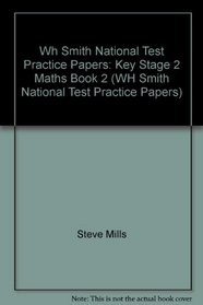 Wh Smith National Test Practice Papers: Key Stage 2 Maths Book 2