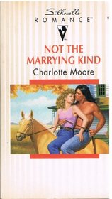 Not the Marrying Kind (Silhouette Romance, No 975)