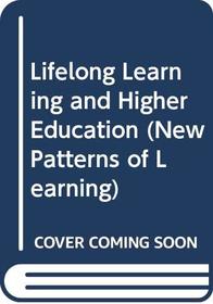 Lifelong Learning and Higher Education (New Patterns of Learning Series)