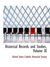 Historical Records and Studies, Volume IX