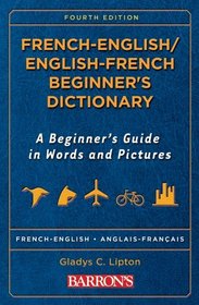 French-English/English-French Beginner's Dictionary (Barron's Beginner's Bilingual Dictionaries)