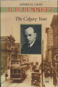 R.B. Bennett: The Calgary Years