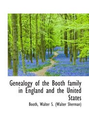 Genealogy of the Booth family in England and the United States