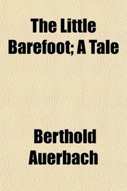 The Little Barefoot; A Tale