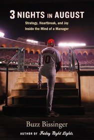 Three Nights in August : Strategy, Heartbreak, and Joy Inside the Mind of a Manager