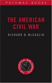 The American Civil War: The Essential Bibliography (Essential Bibliographies)
