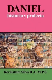 Daniel: Historia y profecia (Spanish Edition)