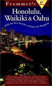 Frommer's Honolulu, Waikiki  0Ahu (Frommer's Honolulu, Waikiki and Oahu, 6th ed)