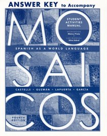 Answer Key to accompany Student Activities Manual for Mosaicos: Spanish as a World Language