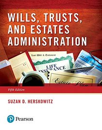 Wills, Trusts, and Estates Administration (5th Edition)