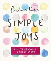 Simple Joys: Discovering Wonder in the Everyday