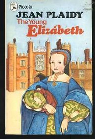The Young Elizabeth (Plaidy's Children's Series No. 2)