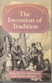 The Invention of Tradition (Past and Present Publications)