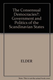 The Consensual Democracies: The Government and Politics of the Scandinavian States