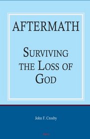 Aftermath: Surviving the Loss of God