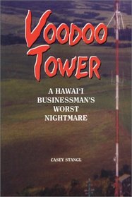 Voodoo Tower: A Hawaiaii Businessmans Worst Nightmare