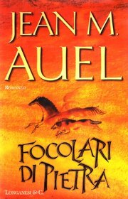 Focolari Di Pietra / the Shelters of Stone (Earth's Children) (Italian Edition)