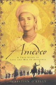 Amedeo : a true story of Love and war in Abyssinia
