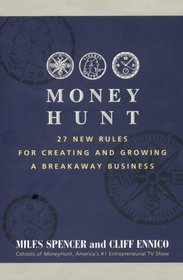 Moneyhunt: 27 New Rules for Creating and Growing a Breakaway Business