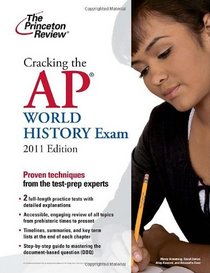 Cracking the AP World History Exam, 2011 Edition (College Test Preparation)