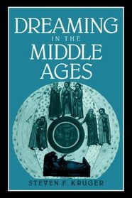 Dreaming in the Middle Ages (Cambridge Studies in Medieval Literature)