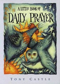 A Little Book of Daily Prayer (Little Books Of...)