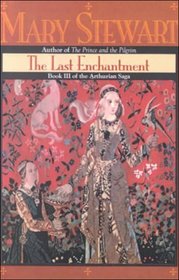 The Last Enchantment (Merlin / Arthurian Saga, Bk 3)