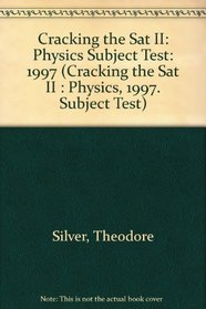Cracking the SAT II Physics Subject Test (Cracking the Sat II : Physics, 1997. Subject Test)