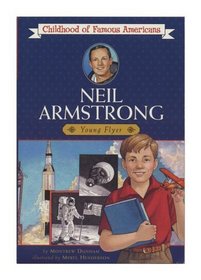 Neil Armstrong: Young Pilot (Childhood of Famous Americans)