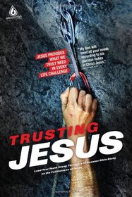 Trusting Jesus: Uncommon Elective #1: Jesus Provides What We Truly Need in Every Life Challenge (SonRise National Park)