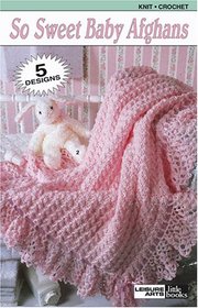 So Sweet Baby Afghans (Leisure Arts #75015)