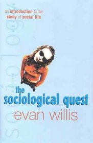 Sociological Quest: An Introduction to the Study of Social Life