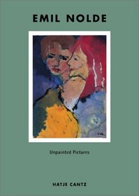 Emil Nolde: Unpainted Pictures